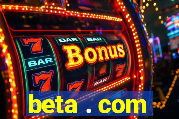 beta . com